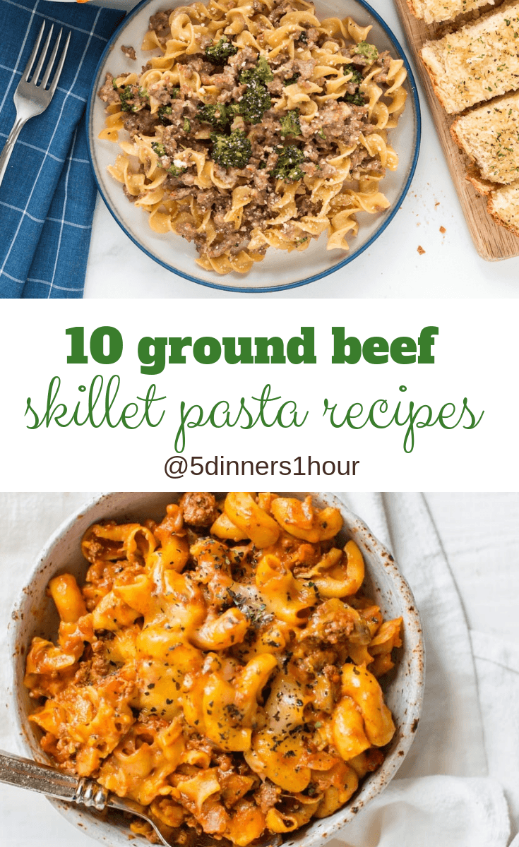 10 Cheesy Ground Beef Pasta Skillet Recipes - 5 Dinners In 1 Hour